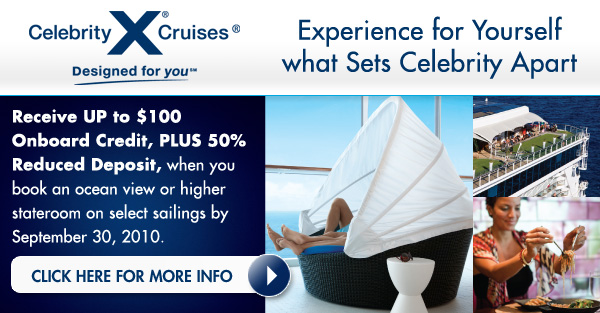 Celebrity Cruises - Receive up to $100 Onboard Credit, Plus 50% Reduced Deposit.